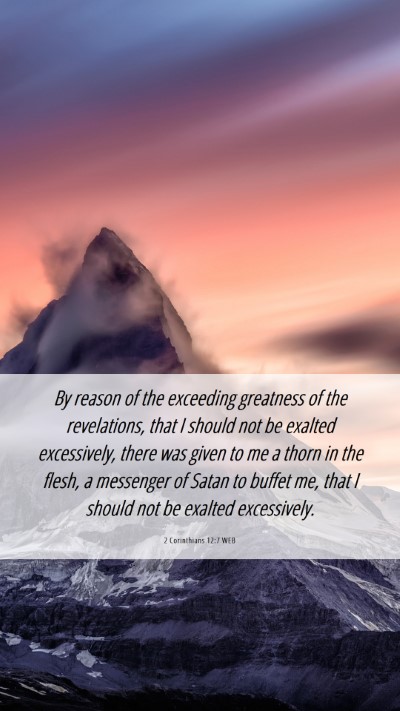 Picture 06 - 2 Corinthians 12:7 WEB Mobile Phone Wallpaper - By reason of the exceeding greatness of the - Mobile Bible Verse Wallpaper