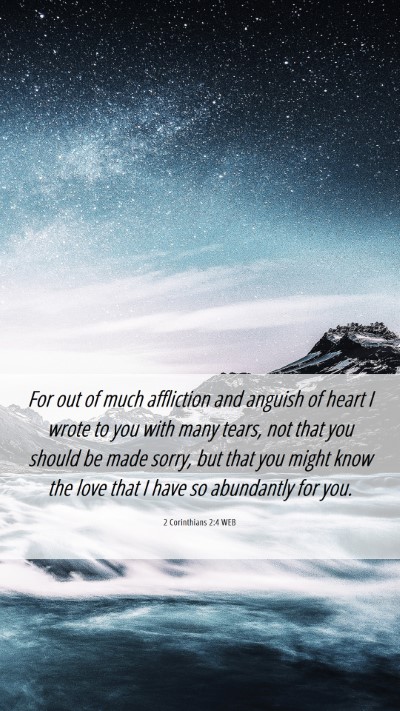Picture 06 - 2 Corinthians 2:4 WEB Mobile Phone Wallpaper - For out of much affliction and anguish of heart I - Mobile Bible Verse Wallpaper
