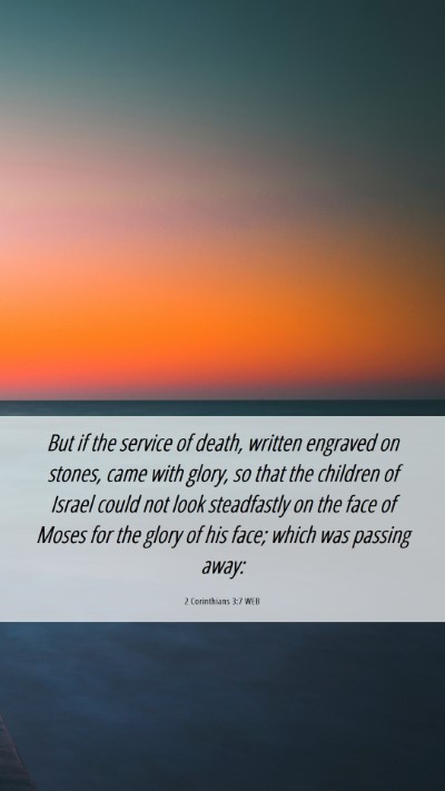 Picture 06 - 2 Corinthians 3:7 WEB Mobile Phone Wallpaper - But if the service of death, written engraved on - Mobile Bible Verse Wallpaper