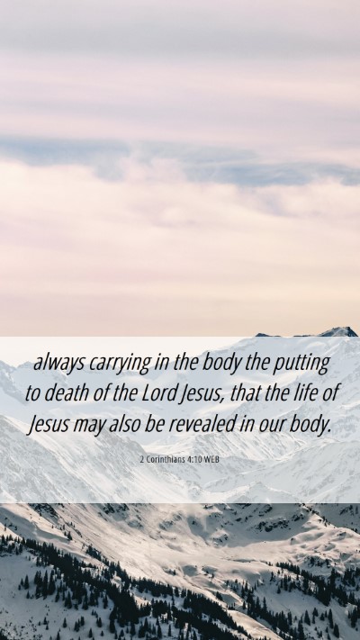 Picture 06 - 2 Corinthians 4:10 WEB Mobile Phone Wallpaper - always carrying in the body the putting to death - Mobile Bible Verse Wallpaper