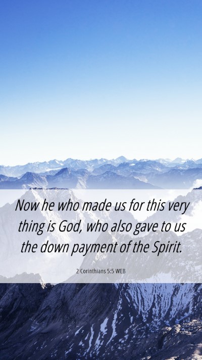 Picture 06 - 2 Corinthians 5:5 WEB Mobile Phone Wallpaper - Now he who made us for this very thing is God, - Mobile Bible Verse Wallpaper