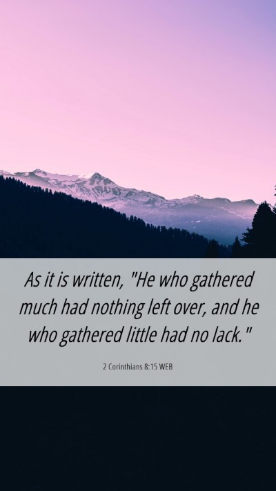 Picture 06 - 2 Corinthians 8:15 WEB Mobile Phone Wallpaper - As it is written, 