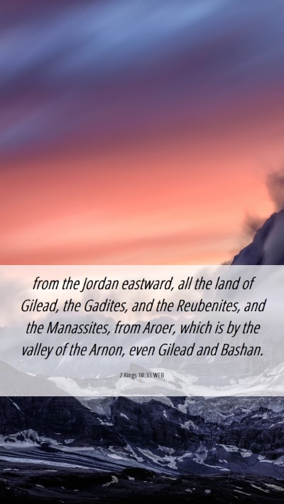 Picture 06 - 2 Kings 10:33 WEB Mobile Phone Wallpaper - from the Jordan eastward, all the land of Gilead, - Mobile Bible Verse Wallpaper