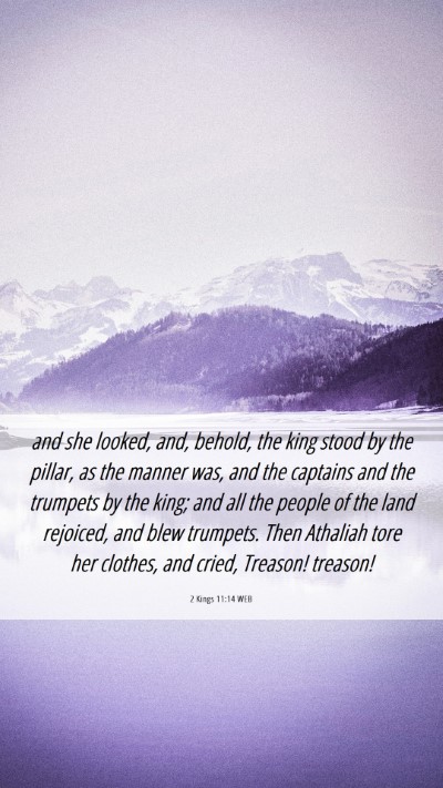 Picture 06 - 2 Kings 11:14 WEB Mobile Phone Wallpaper - and she looked, and, behold, the king stood by - Mobile Bible Verse Wallpaper
