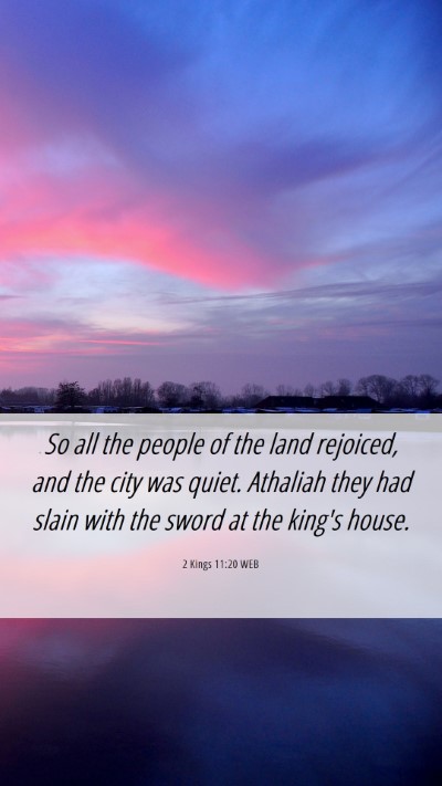 Picture 06 - 2 Kings 11:20 WEB Mobile Phone Wallpaper - So all the people of the land rejoiced, and the - Mobile Bible Verse Wallpaper