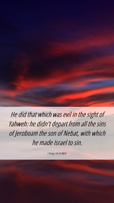 Picture 06 - 2 Kings 14:24 WEB Mobile Phone Wallpaper - He did that which was evil in the sight of - Mobile Bible Verse Wallpaper