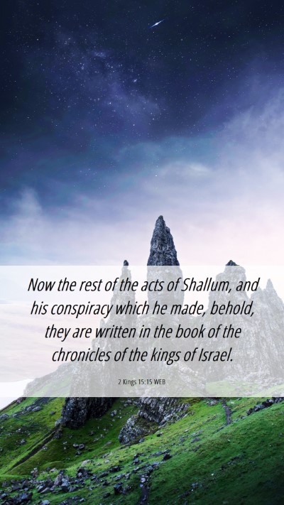 Picture 06 - 2 Kings 15:15 WEB Mobile Phone Wallpaper - Now the rest of the acts of Shallum, and his - Mobile Bible Verse Wallpaper