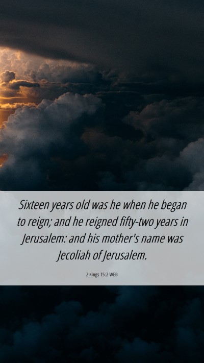 Picture 06 - 2 Kings 15:2 WEB Mobile Phone Wallpaper - Sixteen years old was he when he began to reign; - Mobile Bible Verse Wallpaper