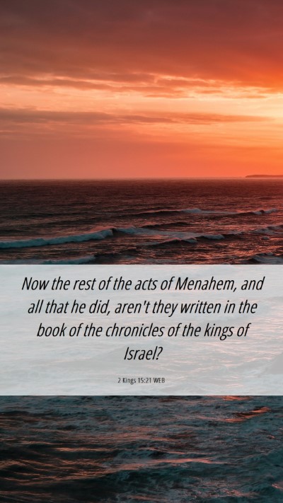 Picture 06 - 2 Kings 15:21 WEB Mobile Phone Wallpaper - Now the rest of the acts of Menahem, and all that - Mobile Bible Verse Wallpaper