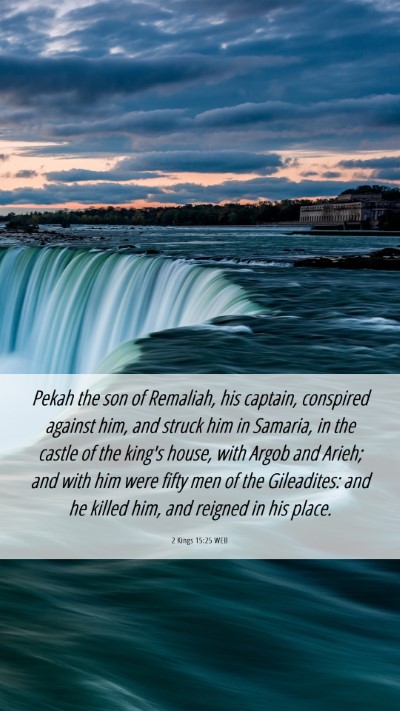 Picture 06 - 2 Kings 15:25 WEB Mobile Phone Wallpaper - Pekah the son of Remaliah, his captain, conspired - Mobile Bible Verse Wallpaper