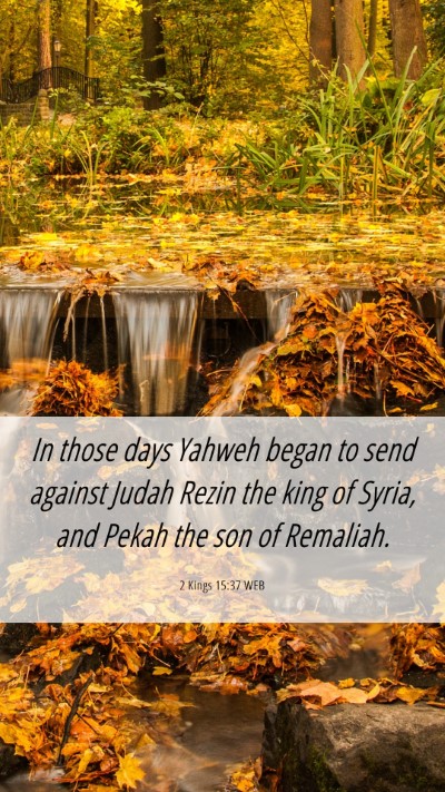 Picture 06 - 2 Kings 15:37 WEB Mobile Phone Wallpaper - In those days Yahweh began to send against Judah - Mobile Bible Verse Wallpaper