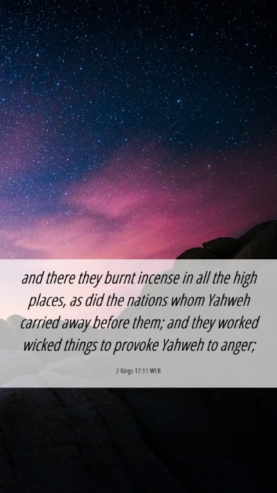 Picture 06 - 2 Kings 17:11 WEB Mobile Phone Wallpaper - and there they burnt incense in all the high - Mobile Bible Verse Wallpaper