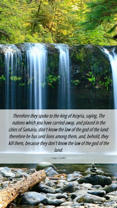 Picture 06 - 2 Kings 17:26 WEB Mobile Phone Wallpaper - Therefore they spoke to the king of Assyria, - Mobile Bible Verse Wallpaper