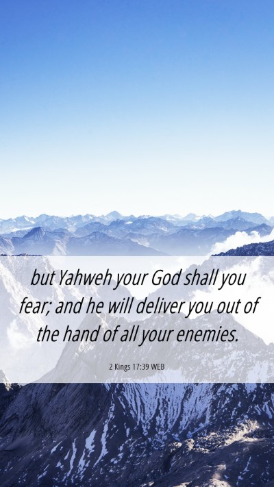 Picture 06 - 2 Kings 17:39 WEB Mobile Phone Wallpaper - but Yahweh your God shall you fear; and he will - Mobile Bible Verse Wallpaper