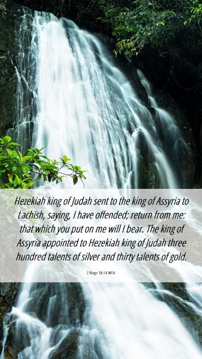 Picture 06 - 2 Kings 18:14 WEB Mobile Phone Wallpaper - Hezekiah king of Judah sent to the king of - Mobile Bible Verse Wallpaper