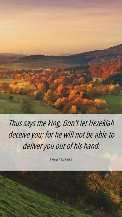 Picture 06 - 2 Kings 18:29 WEB Mobile Phone Wallpaper - Thus says the king, Don't let Hezekiah deceive - Mobile Bible Verse Wallpaper