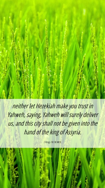 Picture 06 - 2 Kings 18:30 WEB Mobile Phone Wallpaper - neither let Hezekiah make you trust in Yahweh, - Mobile Bible Verse Wallpaper