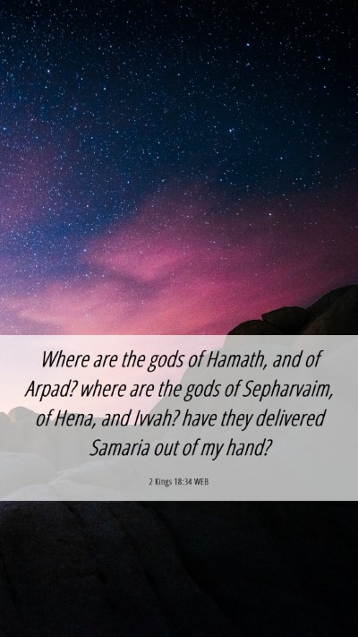 Picture 06 - 2 Kings 18:34 WEB Mobile Phone Wallpaper - Where are the gods of Hamath, and of Arpad? where - Mobile Bible Verse Wallpaper
