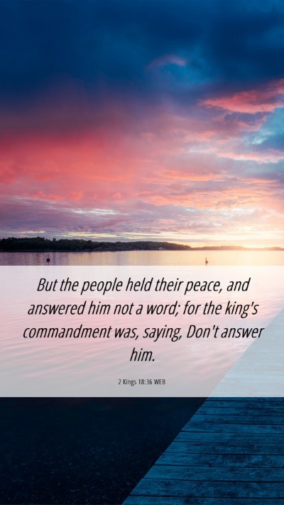 Picture 06 - 2 Kings 18:36 WEB Mobile Phone Wallpaper - But the people held their peace, and answered him - Mobile Bible Verse Wallpaper