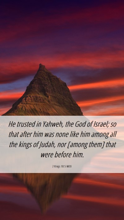 Picture 06 - 2 Kings 18:5 WEB Mobile Phone Wallpaper - He trusted in Yahweh, the God of Israel; so that - Mobile Bible Verse Wallpaper