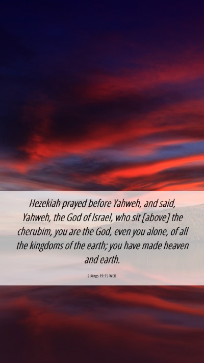 Picture 06 - 2 Kings 19:15 WEB Mobile Phone Wallpaper - Hezekiah prayed before Yahweh, and said, Yahweh, - Mobile Bible Verse Wallpaper