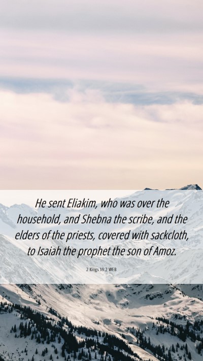 Picture 06 - 2 Kings 19:2 WEB Mobile Phone Wallpaper - He sent Eliakim, who was over the household, and - Mobile Bible Verse Wallpaper