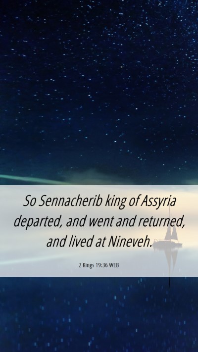Picture 06 - 2 Kings 19:36 WEB Mobile Phone Wallpaper - So Sennacherib king of Assyria departed, and went - Mobile Bible Verse Wallpaper