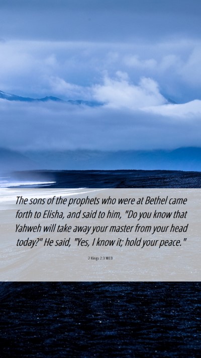 Picture 06 - 2 Kings 2:3 WEB Mobile Phone Wallpaper - The sons of the prophets who were at Bethel came - Mobile Bible Verse Wallpaper