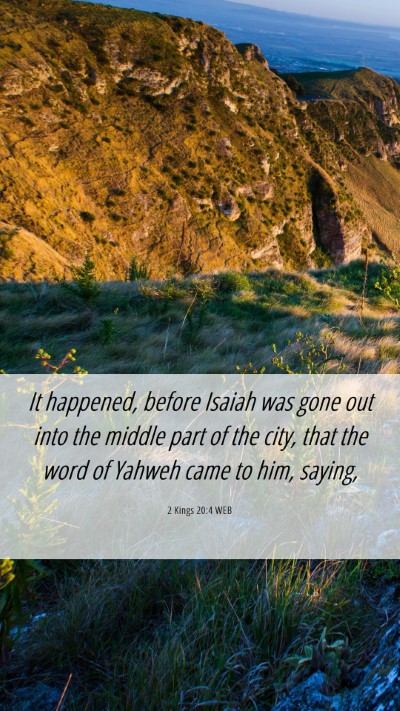 Picture 06 - 2 Kings 20:4 WEB Mobile Phone Wallpaper - It happened, before Isaiah was gone out into the - Mobile Bible Verse Wallpaper