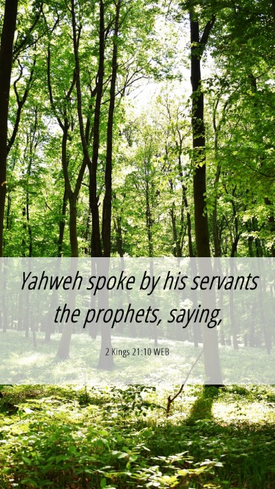 Picture 06 - 2 Kings 21:10 WEB Mobile Phone Wallpaper - Yahweh spoke by his servants the prophets, - Mobile Bible Verse Wallpaper