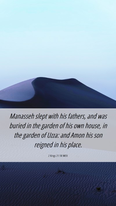 Picture 06 - 2 Kings 21:18 WEB Mobile Phone Wallpaper - Manasseh slept with his fathers, and was buried - Mobile Bible Verse Wallpaper