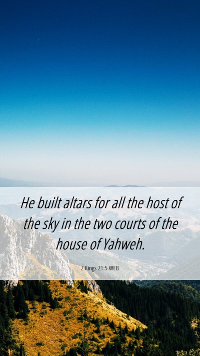 Picture 06 - 2 Kings 21:5 WEB Mobile Phone Wallpaper - He built altars for all the host of the sky in - Mobile Bible Verse Wallpaper
