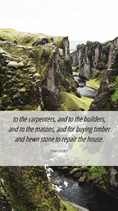 Picture 06 - 2 Kings 22:6 WEB Mobile Phone Wallpaper - to the carpenters, and to the builders, and to - Mobile Bible Verse Wallpaper