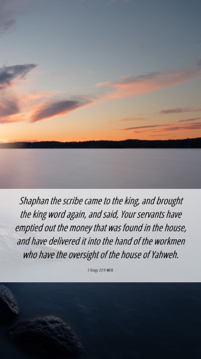 Picture 06 - 2 Kings 22:9 WEB Mobile Phone Wallpaper - Shaphan the scribe came to the king, and brought - Mobile Bible Verse Wallpaper