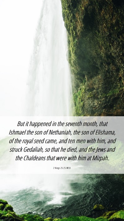 Picture 06 - 2 Kings 25:25 WEB Mobile Phone Wallpaper - But it happened in the seventh month, that - Mobile Bible Verse Wallpaper