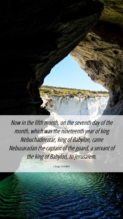 Picture 06 - 2 Kings 25:8 WEB Mobile Phone Wallpaper - Now in the fifth month, on the seventh day of the - Mobile Bible Verse Wallpaper