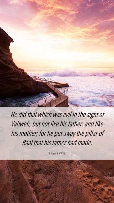 Picture 06 - 2 Kings 3:2 WEB Mobile Phone Wallpaper - He did that which was evil in the sight of - Mobile Bible Verse Wallpaper