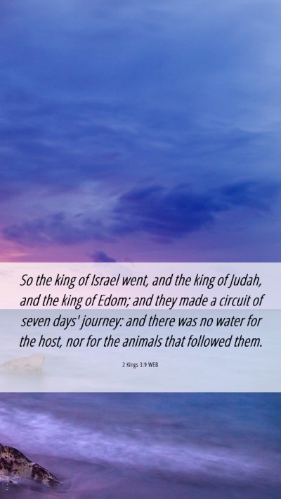 Picture 06 - 2 Kings 3:9 WEB Mobile Phone Wallpaper - So the king of Israel went, and the king of - Mobile Bible Verse Wallpaper