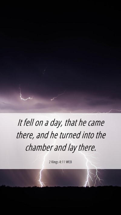 Picture 06 - 2 Kings 4:11 WEB Mobile Phone Wallpaper - It fell on a day, that he came there, and he - Mobile Bible Verse Wallpaper