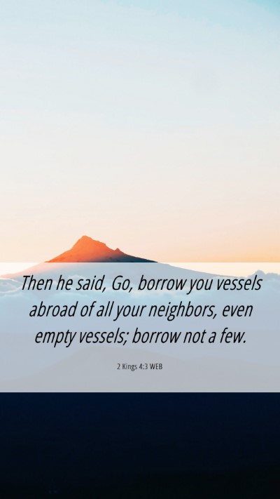 Picture 06 - 2 Kings 4:3 WEB Mobile Phone Wallpaper - Then he said, Go, borrow you vessels abroad of - Mobile Bible Verse Wallpaper