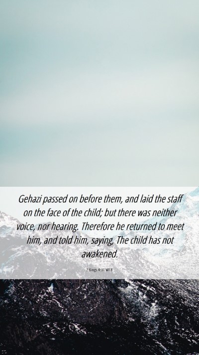 Picture 06 - 2 Kings 4:31 WEB Mobile Phone Wallpaper - Gehazi passed on before them, and laid the staff - Mobile Bible Verse Wallpaper