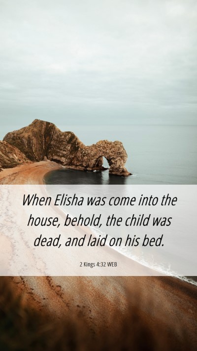 Picture 06 - 2 Kings 4:32 WEB Mobile Phone Wallpaper - When Elisha was come into the house, behold, the - Mobile Bible Verse Wallpaper