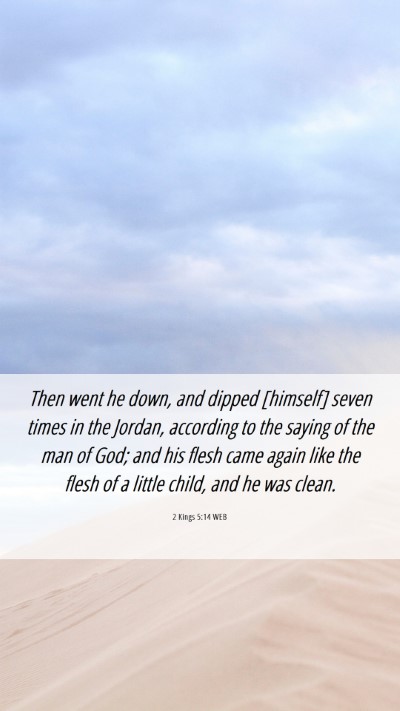 Picture 06 - 2 Kings 5:14 WEB Mobile Phone Wallpaper - Then went he down, and dipped [himself] seven - Mobile Bible Verse Wallpaper
