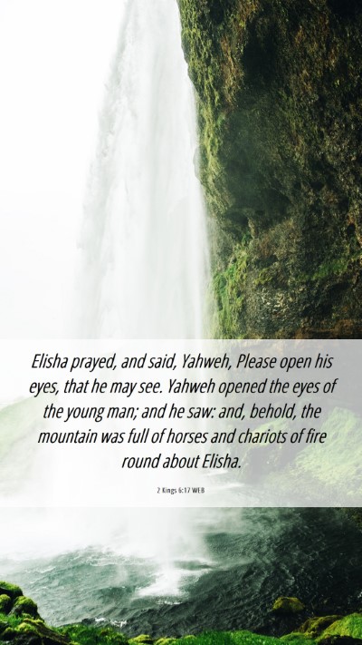 Picture 06 - 2 Kings 6:17 WEB Mobile Phone Wallpaper - Elisha prayed, and said, Yahweh, Please open his - Mobile Bible Verse Wallpaper