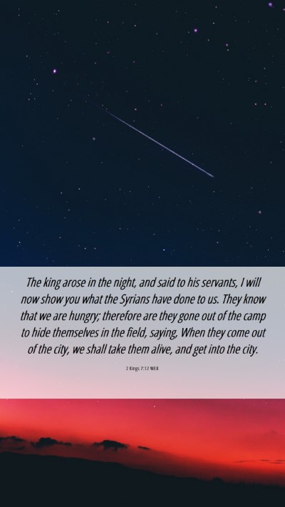 Picture 06 - 2 Kings 7:12 WEB Mobile Phone Wallpaper - The king arose in the night, and said to his - Mobile Bible Verse Wallpaper