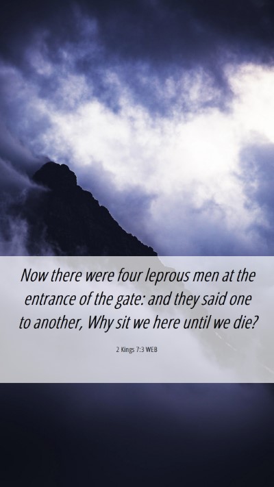 Picture 06 - 2 Kings 7:3 WEB Mobile Phone Wallpaper - Now there were four leprous men at the entrance - Mobile Bible Verse Wallpaper