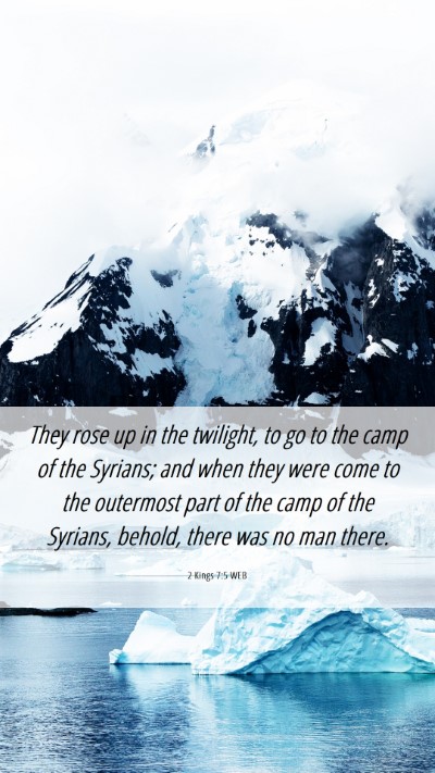 Picture 06 - 2 Kings 7:5 WEB Mobile Phone Wallpaper - They rose up in the twilight, to go to the camp - Mobile Bible Verse Wallpaper