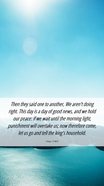 Picture 06 - 2 Kings 7:9 WEB Mobile Phone Wallpaper - Then they said one to another, We aren't doing - Mobile Bible Verse Wallpaper