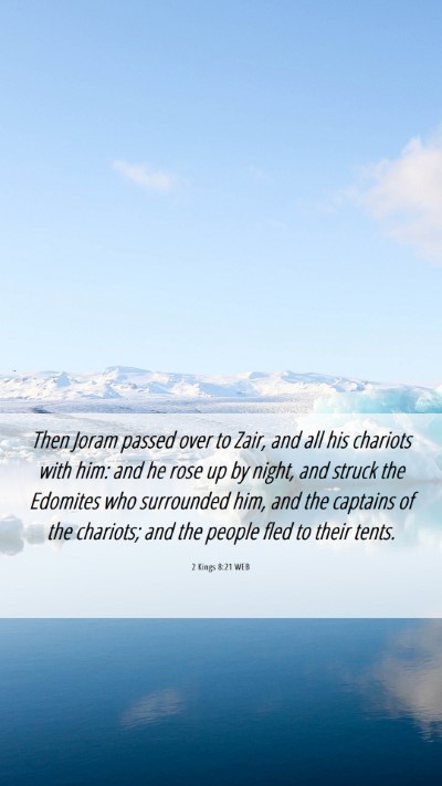 Picture 06 - 2 Kings 8:21 WEB Mobile Phone Wallpaper - Then Joram passed over to Zair, and all his - Mobile Bible Verse Wallpaper
