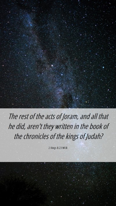 Picture 06 - 2 Kings 8:23 WEB Mobile Phone Wallpaper - The rest of the acts of Joram, and all that he - Mobile Bible Verse Wallpaper